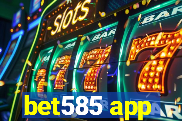 bet585 app